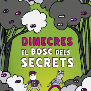 DIMECRES: EL BOSC DELS SECRETS