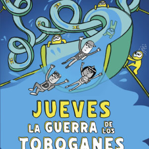 JUEVES: LA GUERRA DE LOS TOBOGANES
