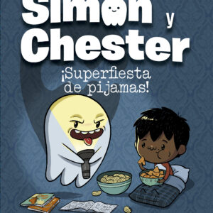 SIMON Y CHESTER: ¡SUPERFIESTA DE PIJAMAS!