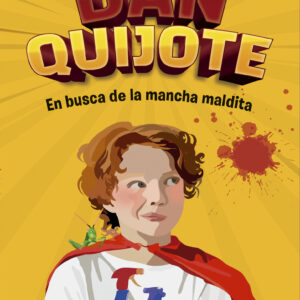 DAN QUIJOTE. EN BUSCA DE LA MANCHA MALDITA