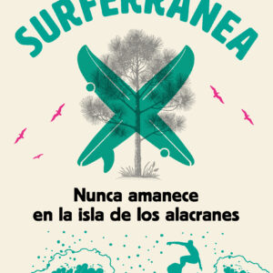 SURFERRÁNEA 1. NUNCA AMANECE EN LA ISLA DE LOS ALACRANES