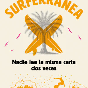 SURFERRÁNEA 3. NADIE LEE LA MISMA CARTA DOS VECES