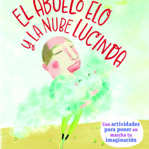 EL ABUELO ELO Y LA NUBE LUCINDA