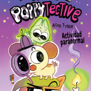 2. LA GRAN POPPYTECTIVE. ACTIVIDAD PARANORMAL