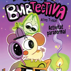 2. LA GRAN BUBTECTIVA. ACTIVITAT PARANORMAL