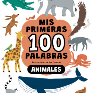 MIS PRIMERAS 100 PALABRAS. Animales