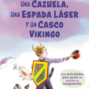 UNA CAZUELA, UNA ESPADA LÁSER Y UN CASCO VIKINGO