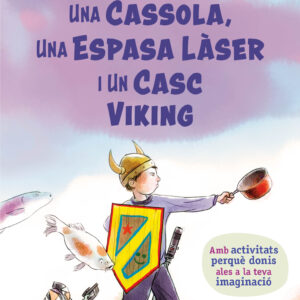 UNA CASSOLA, UNA ESPASA LÀSER I UN CASC VIKING