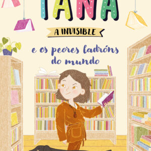 TANA A INVISIBLE e os peores ladróns do mundo