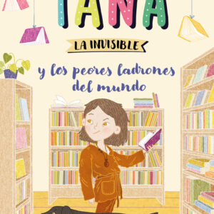 TANA LA INVISIBLE y los peores ladrones del mundo
