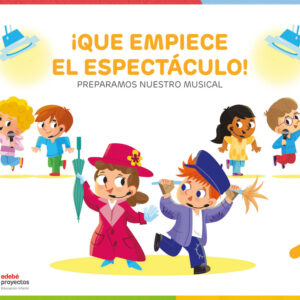 ¡QUE EMPIECE EL ESPECTÁCULO! (Preparamos nuestro musical)