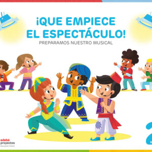 ¡QUE EMPIECE EL ESPECTÁCULO! (Preparamos nuestro musical)