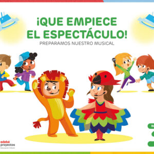 ¡QUE EMPIECE EL ESPECTÁCULO! (Preparamos nuestro musical)