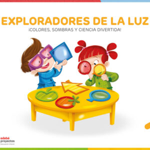 EXPLORADORES DE LA LUZ (¡Colores, sombras y ciencia divertida!)