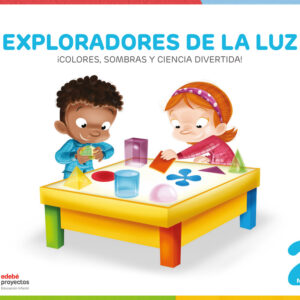 EXPLORADORES DE LA LUZ (¡Colores, sombras y ciencia divertida!)