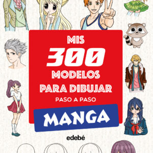 MIS 300 MODELOS PARA DIBUJAR PASO A PASO. MANGA