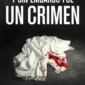 Y SIN EMBARGO, FUE UN CRIMEN